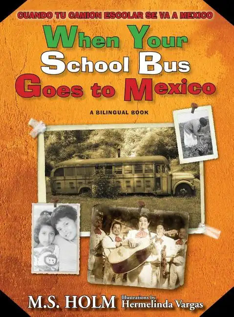 When Your School Bus Goes to Mexico: Cuando Tu Camión Escolar Se Va a México - Hardcover