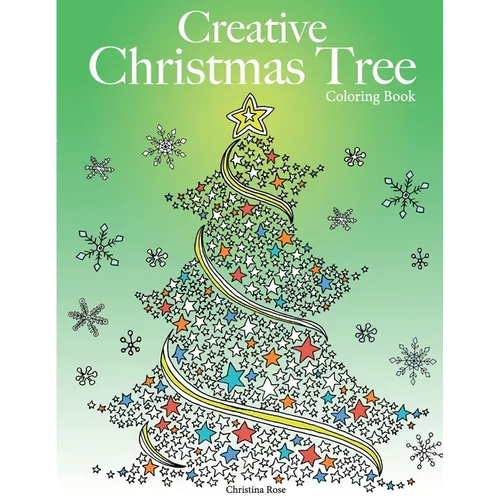 Creative Christmas Tree Coloring Book: A collection of classic & contemporary Christmas trees to color - Paperback