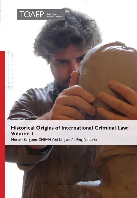 Historical Origins of International Criminal Law: Volume 1 - Hardcover