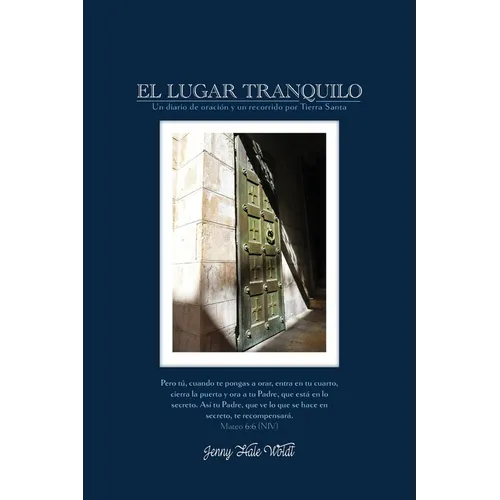 El Lugar Tranquilo: Un Diario de Oraciòn y un Recorrido por Tierra Santa - Paperback