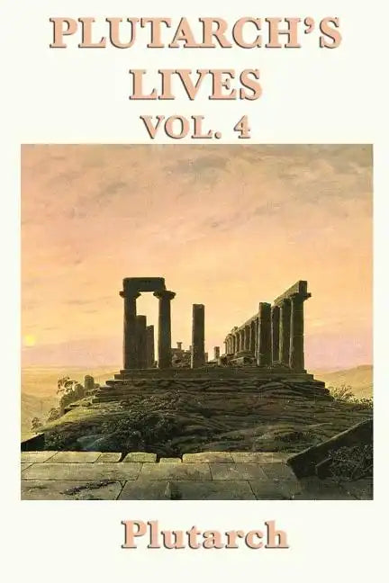 Plutarch's Lives Vol. 4 - Paperback