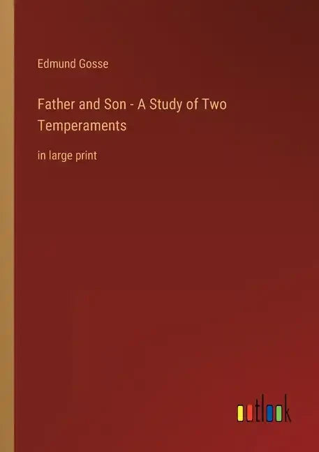 Father and Son - A Study of Two Temperaments: in large print - Paperback
