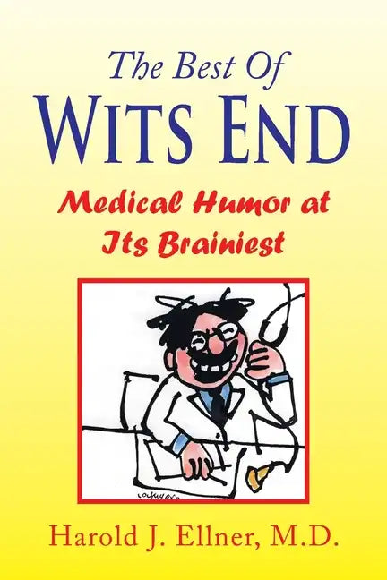 The Best of Wits End: Medical Humor at Its Brainiest - Paperback