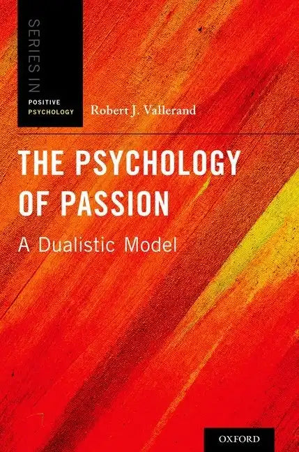 Psychology of Passion: A Dualistic Model - Hardcover
