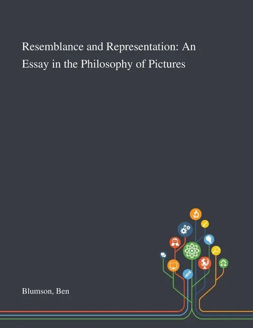 Resemblance and Representation: An Essay in the Philosophy of Pictures - Paperback