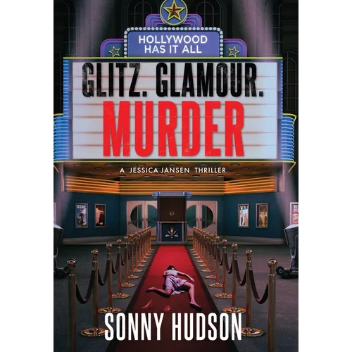 Glitz. Glamour. Murder.: Hollywood Has It All - Hardcover