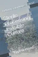 Sterile Processing, Invisible Culture: "Reprocessed" - Paperback