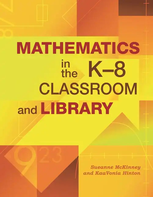 Mathematics in the K-8 Classroom and Library - Paperback