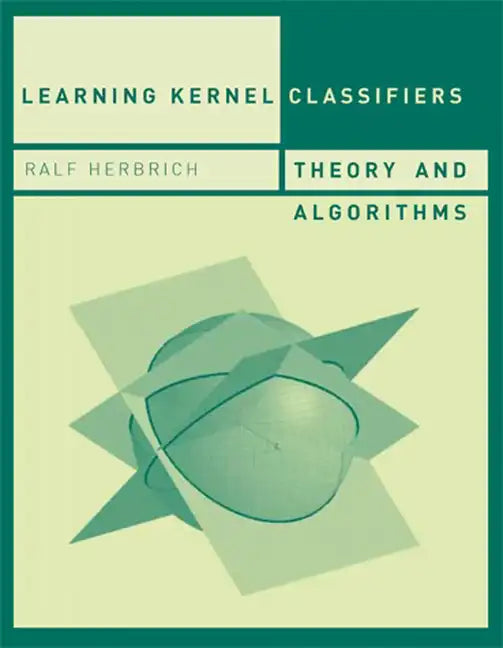 Learning Kernel Classifiers: Theory and Algorithms - Paperback