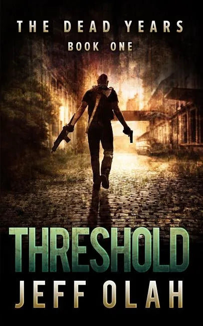 The Dead Years - THRESHOLD - Book 1 (A Post-Apocalyptic Thriller) - Paperback