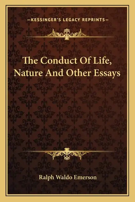 The Conduct of Life, Nature and Other Essays - Paperback