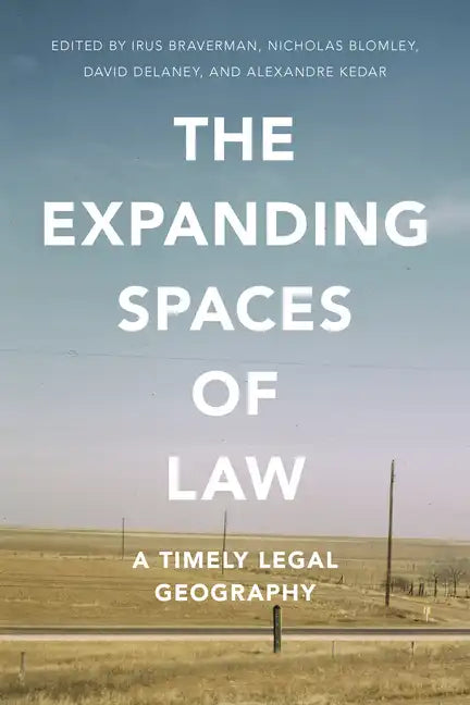 The Expanding Spaces of Law: A Timely Legal Geography - Paperback
