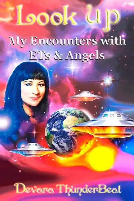 Look Up: My Encounters with ETs and Angels - Paperback