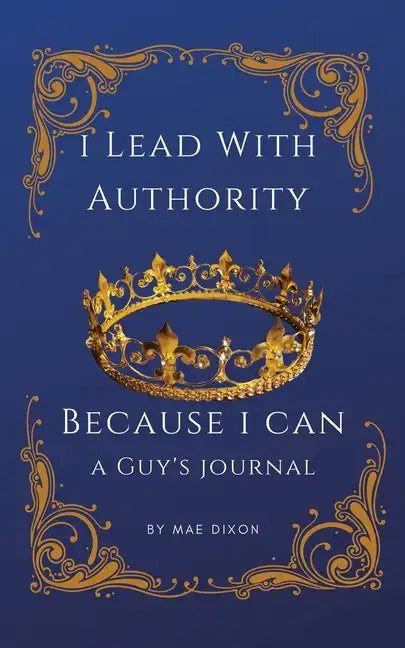 I Lead With Authority - Because I Can - Paperback