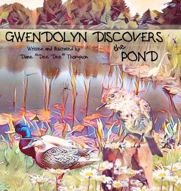 Gwendolyn Discovers the Pond - Hardcover