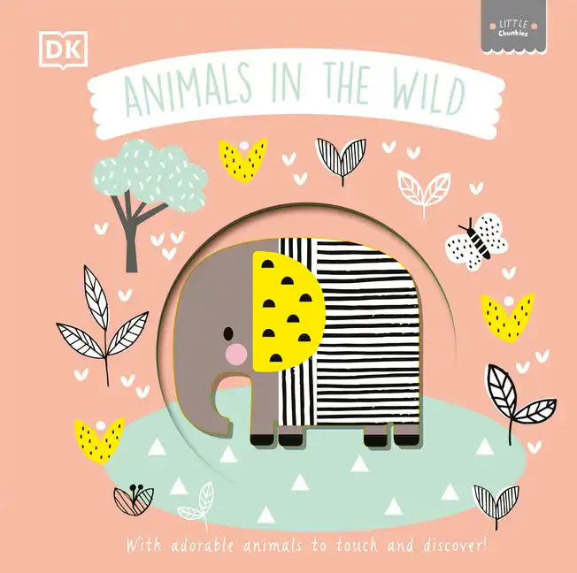 Little Chunkies: Animals in the Wild: With Adorable Animals to Touch and Discover - Board Book