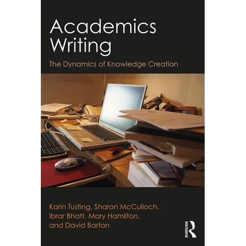 Academics Writing: The Dynamics of Knowledge Creation - Paperback