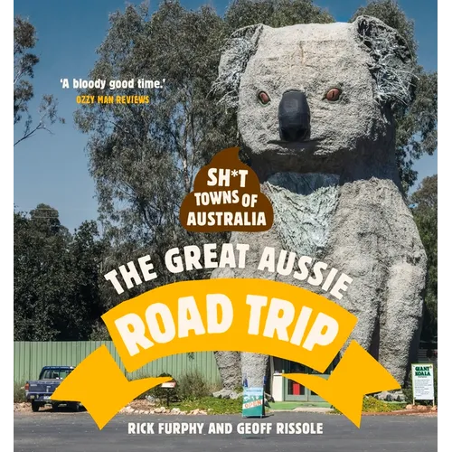 Sh*t Towns of Australia: The Great Aussie Road Trip - Paperback