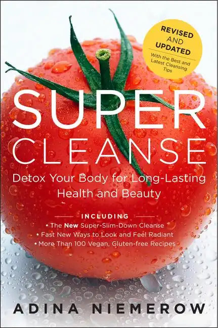 Super Cleanse Revised Edition: Detox Your Body for Long-Lasting Health and Beauty - Paperback