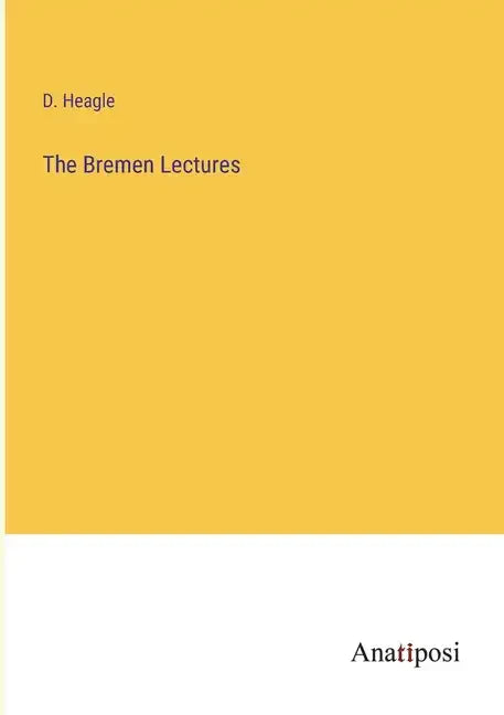 The Bremen Lectures - Paperback