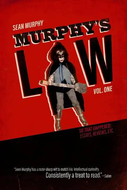 Murphy's Law, Vol. One: So That Happened: Essays, Reviews, Etc. - Paperback