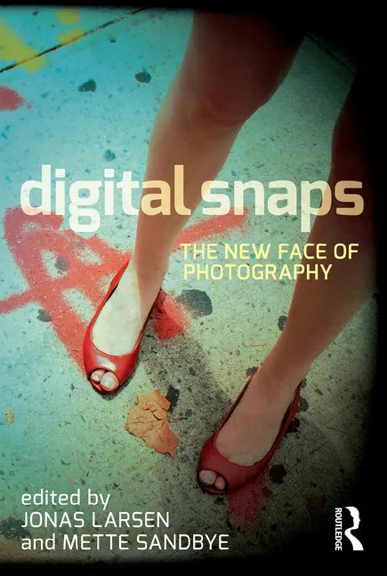 Digital Snaps: The New Face of Photography - Paperback