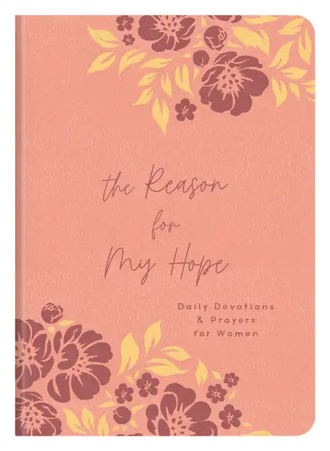 The Reason for My Hope: Daily Devotions and Prayers for Women - Imitation Leather