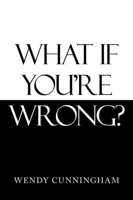What If You'Re Wrong? - Paperback