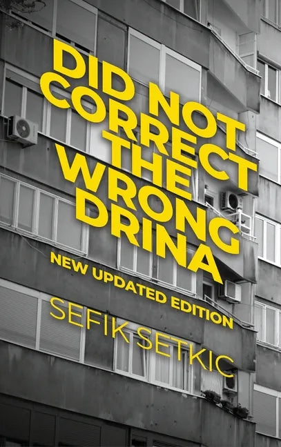 Did Not Correct the Wrong Drina: New updated edition - Hardcover