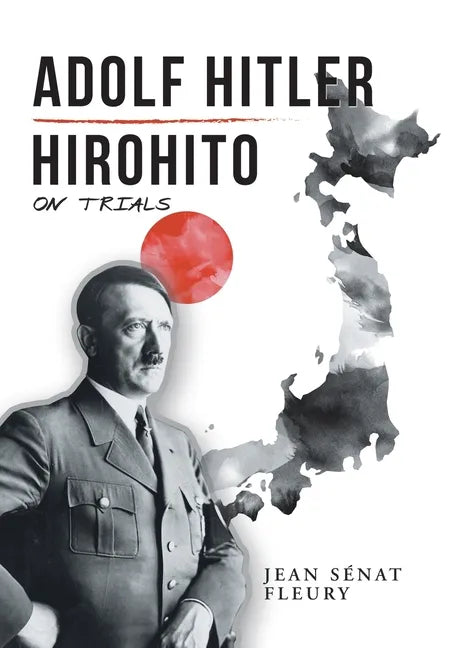 Adolf Hitler: Hirohito: On Trials - Hardcover