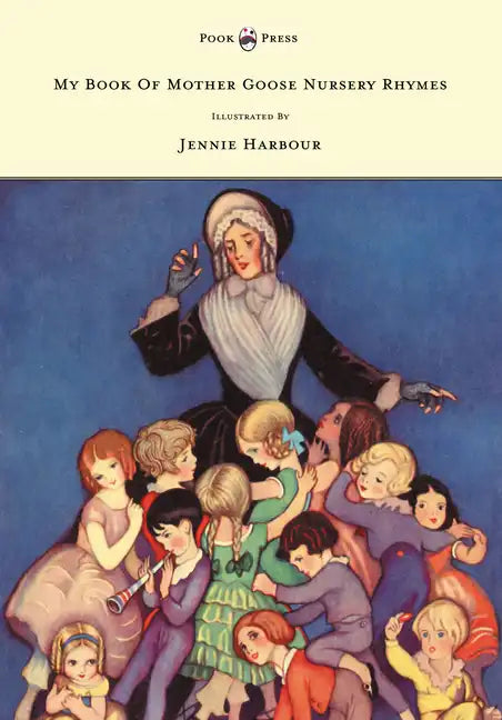My Book of Mother Goose Nursery Rhymes - Illustrated by Jennie Harbour - Paperback