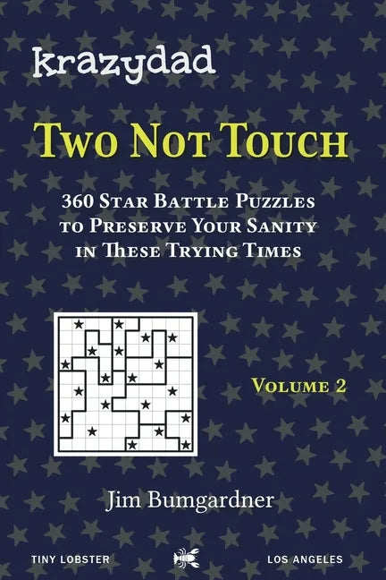 Krazydad Two Not Touch Volume 2: 360 Star Battle Puzzles to Preserve Your Sanity in These Trying Times - Paperback