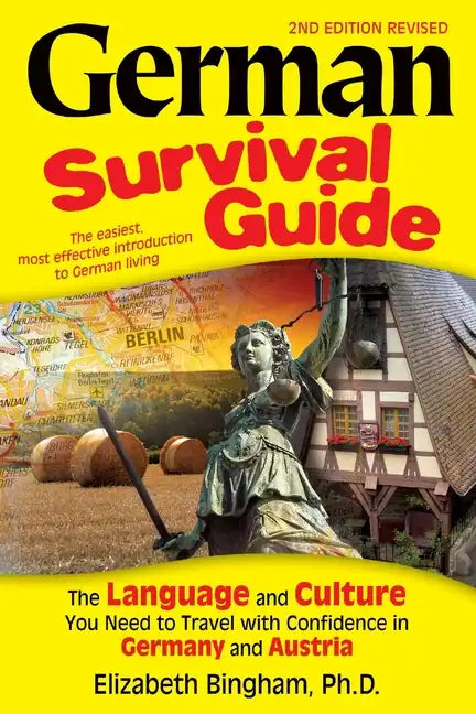 German Survival Guide: The Language and Culture You Need to Travel with Confidence in Germany and Austria - Paperback