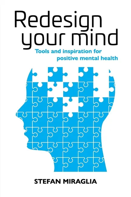 Redesign Your Mind: Tools and inspiration for positive mental health - Paperback