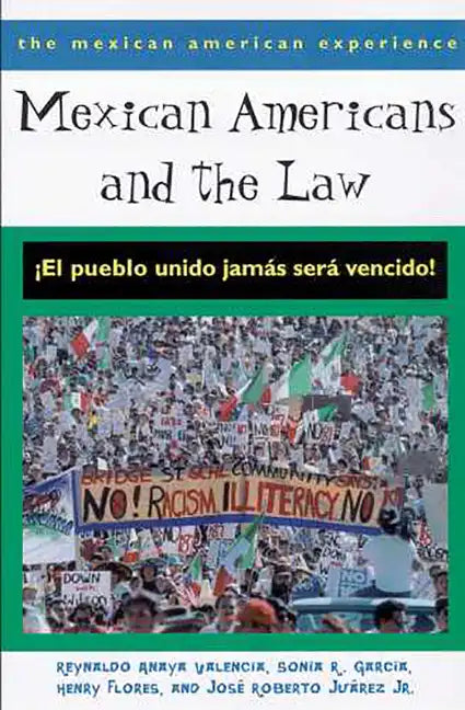 Mexican Americans and the Law: ¡El Pueblo Unido Jamás Será Vencido! - Paperback