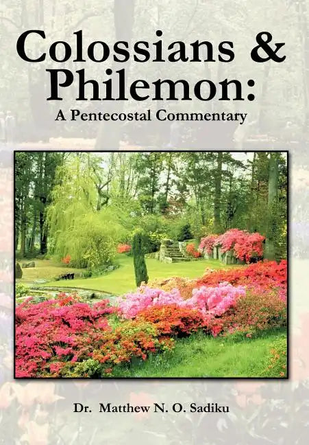 Colossians and Philemon: A Pentecostal Commentary - Hardcover