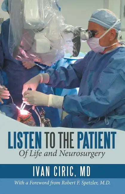 Listen to the Patient: Of Life and Neurosurgery - Paperback