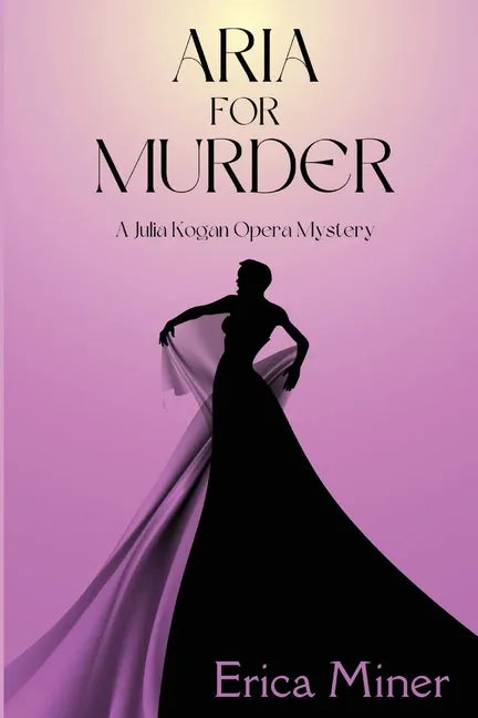 Aria for Murder: A Julia Kogan Opera Mystery - Paperback