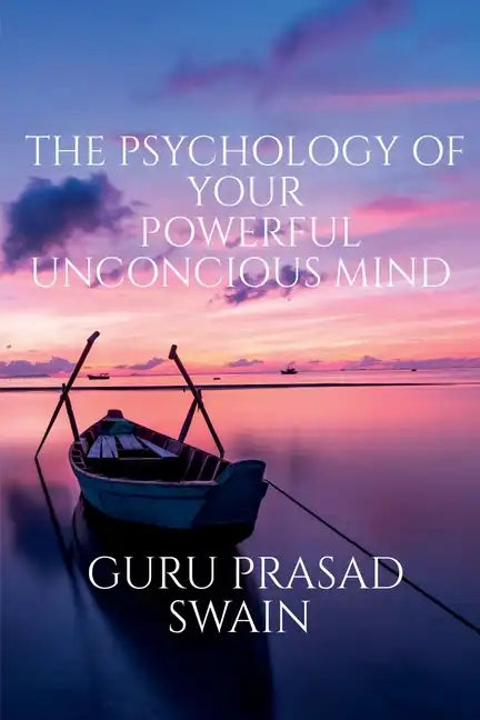 The Psychology of Your Powerful Unconcious Mind - Paperback