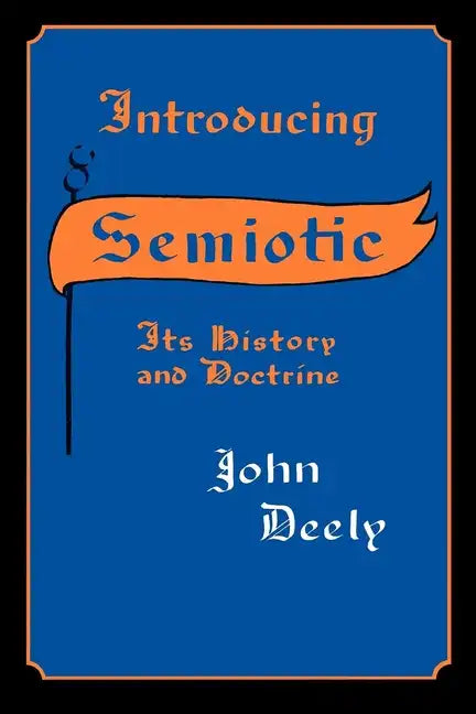 Introducing Semiotics: Its History and Doctrine - Paperback