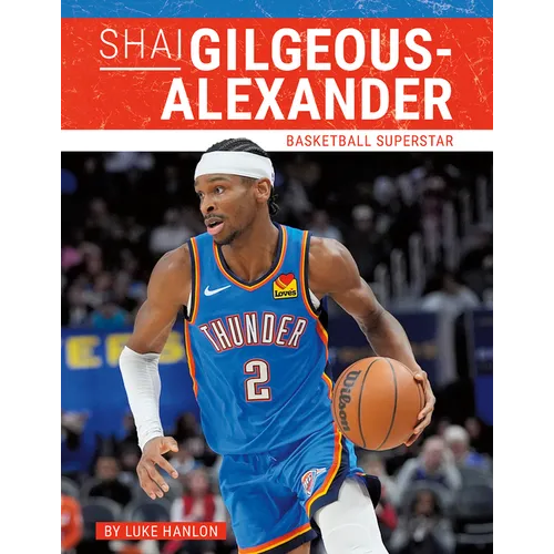 Shai Gilgeous-Alexander: Basketball Superstar - Paperback