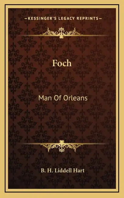 Foch: Man of Orleans - Hardcover