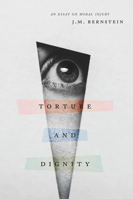 Torture and Dignity: An Essay on Moral Injury - Paperback