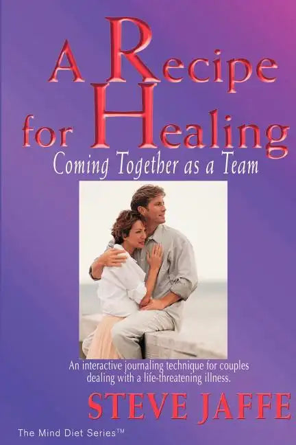A Recipe for Healing, Coming Together as a Team - Paperback