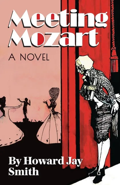 Meeting Mozart: A Novel Drawn From the Secret Diaries of Lorenzo Da Ponte - Paperback