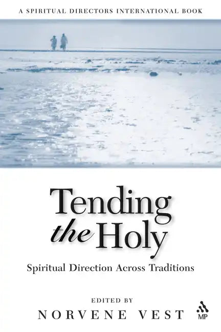 Tending the Holy: Spiritual Direction Across Traditions - Paperback