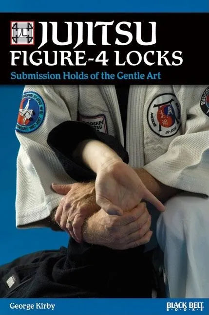 Jujitsu Figure-4 Locks: Submission Holds of the Gentle Art - Paperback