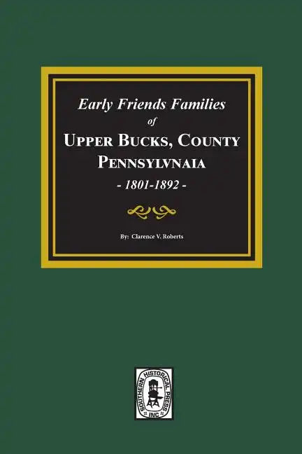 Early Friends Families of Upper Bucks County, Pennsylvania - Paperback