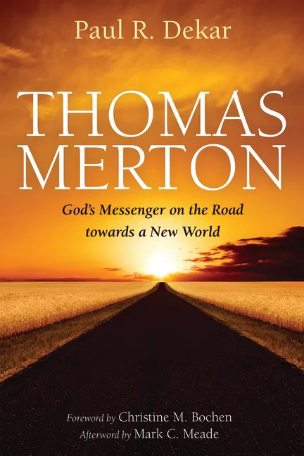 Thomas Merton: God's Messenger on the Road towards a New World - Hardcover