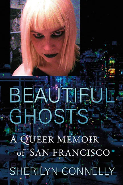 Beautiful Ghosts: A Queer Memoir of San Francisco - Paperback